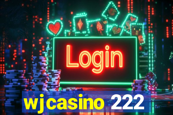 wjcasino 222